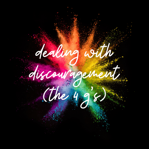 Deal with Discouragement - The Four G's - fierce&flourish